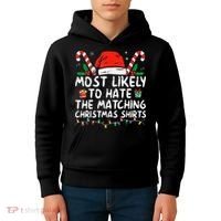 Most Likely To Hate Matching Christmas Funny Family Matching Kids Hoodie thumb 4