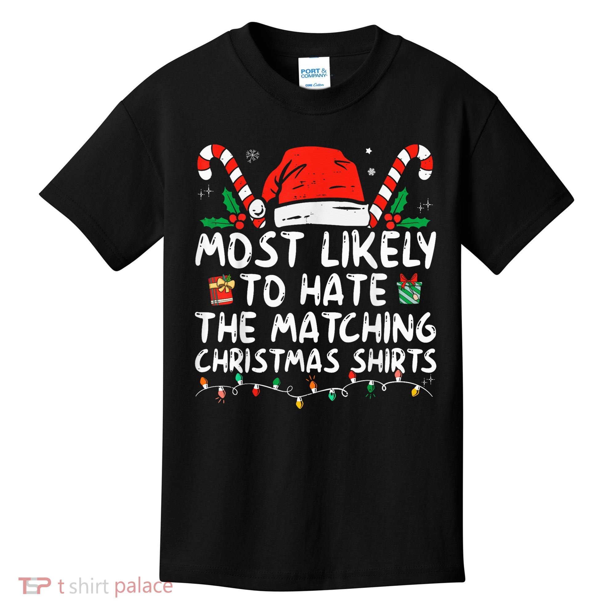 Most Likely To Hate Matching Christmas Funny Family Matching Kids T-Shirt