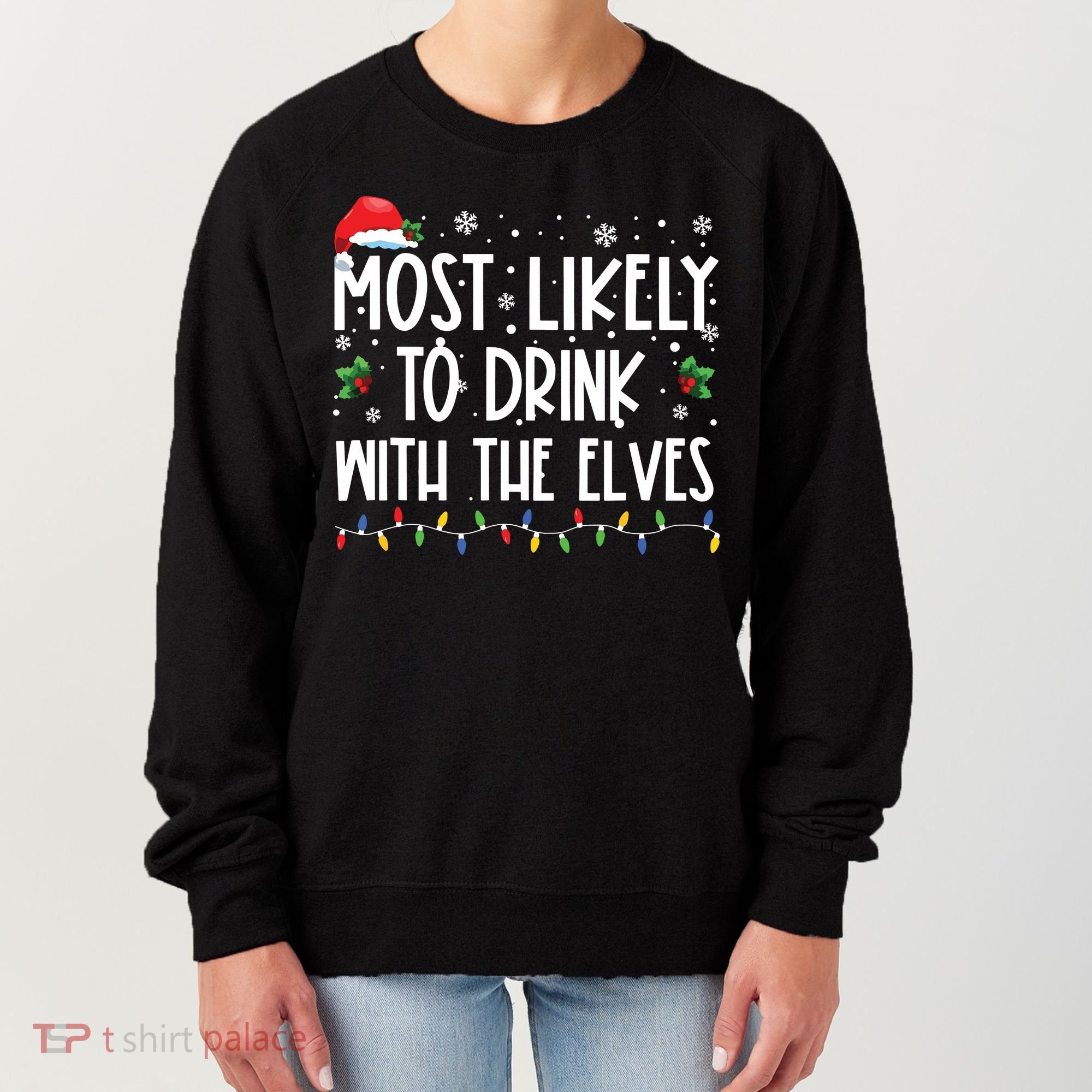 Most Likely To Drink With The Elves Elf Drinking Christmas Women's Sweatshirt