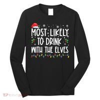 Most Likely To Drink With The Elves Elf Drinking Christmas Long Sleeve Shirt thumb 0