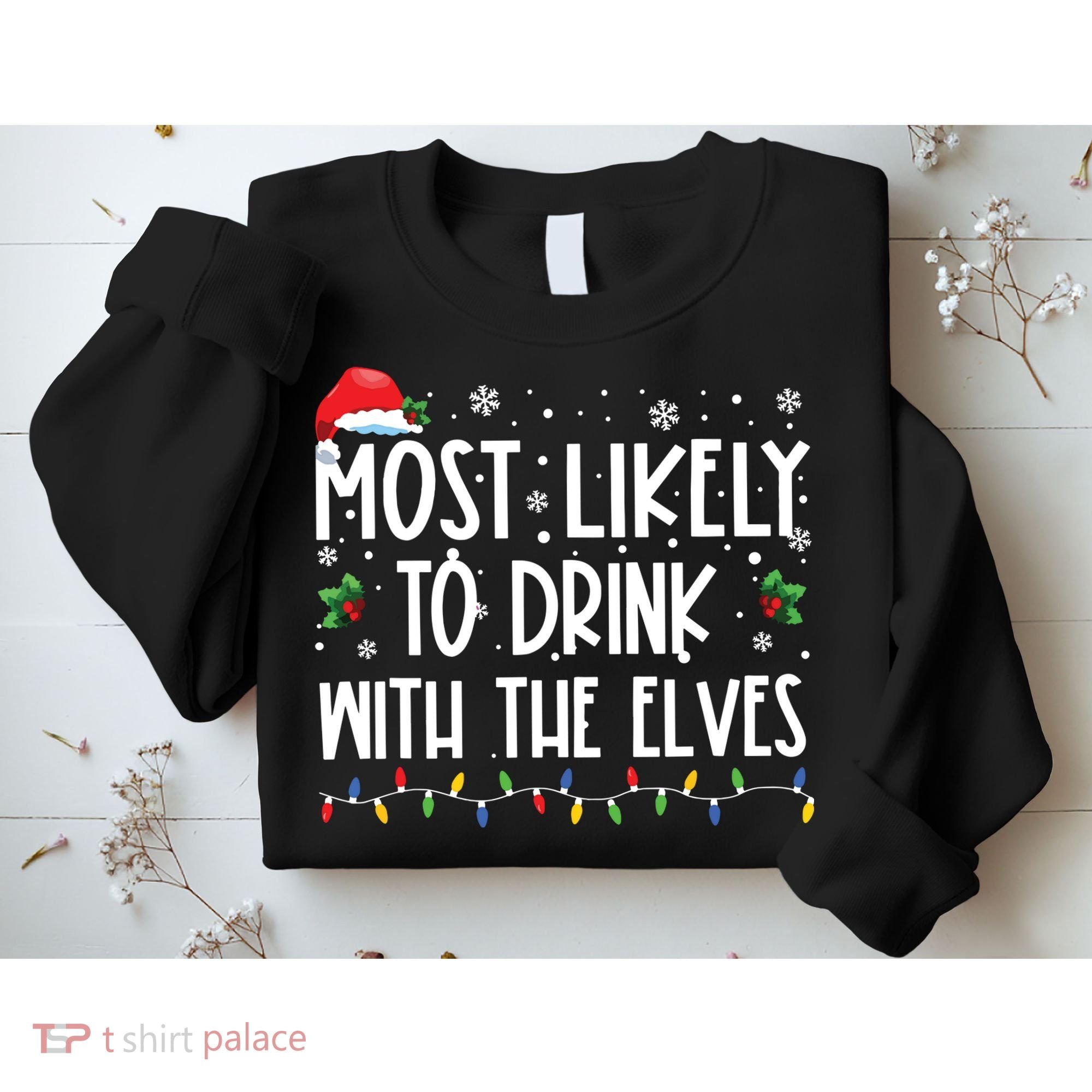 Most Likely To Drink With The Elves Elf Drinking Christmas Sweatshirt