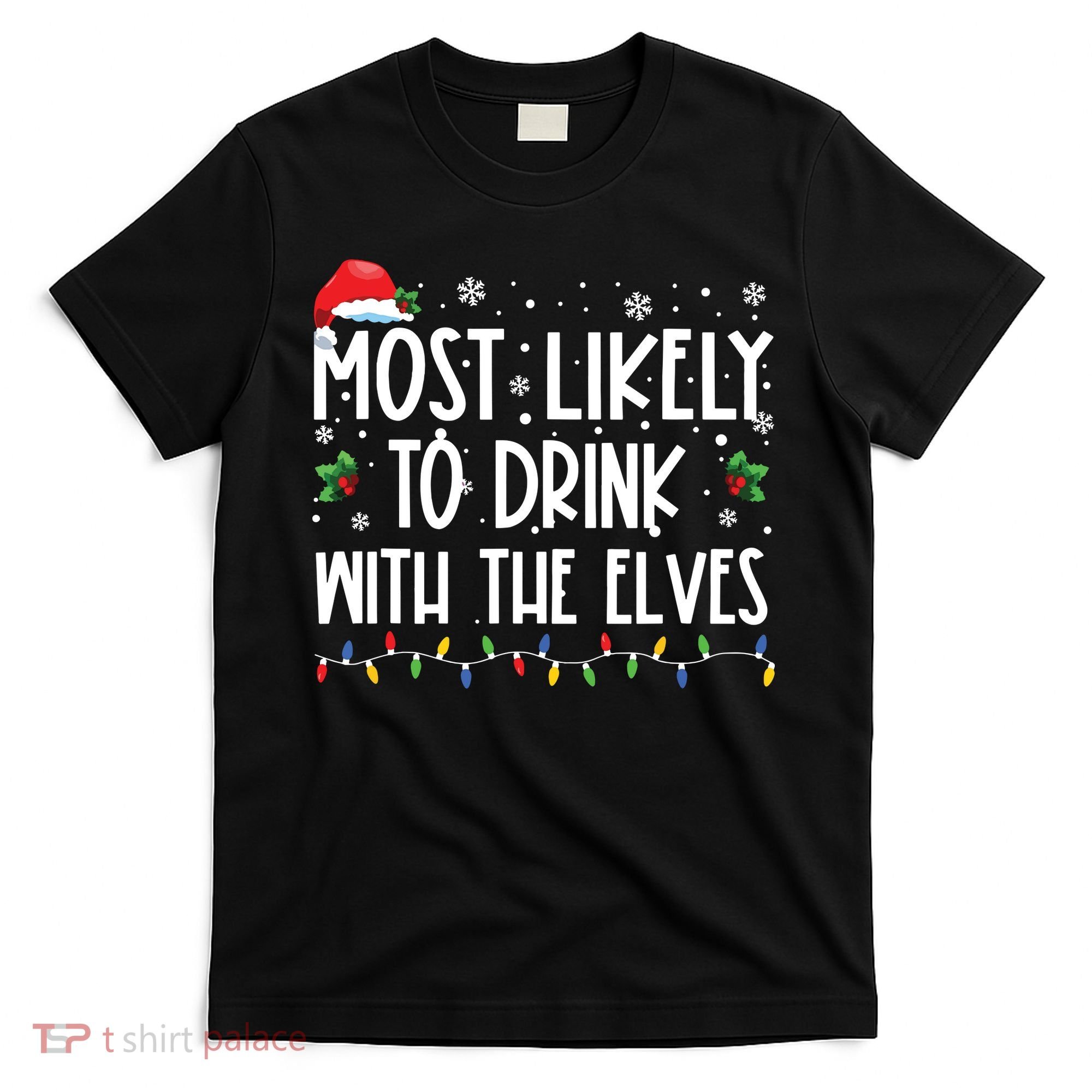Most Likely To Drink With The Elves Elf Drinking Christmas T-Shirt