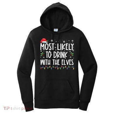 Most Likely To Drink With The Elves Elf Drinking Christmas Women's Hoodie