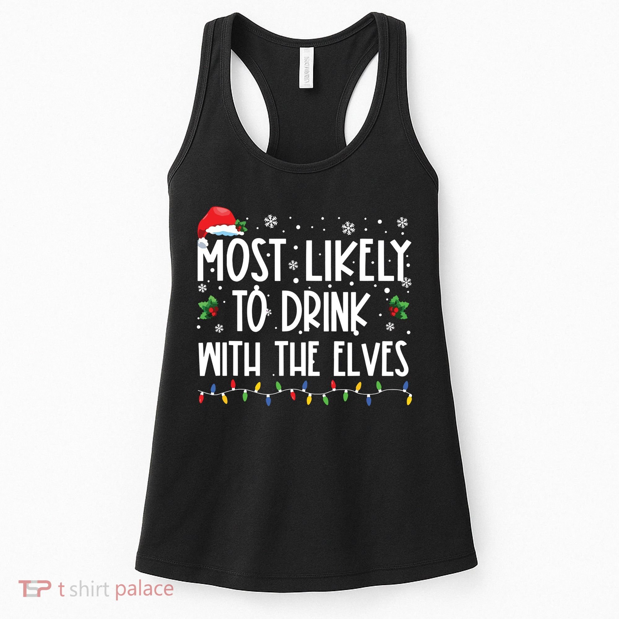 Most Likely To Drink With The Elves Elf Drinking Christmas Women's Tank Top