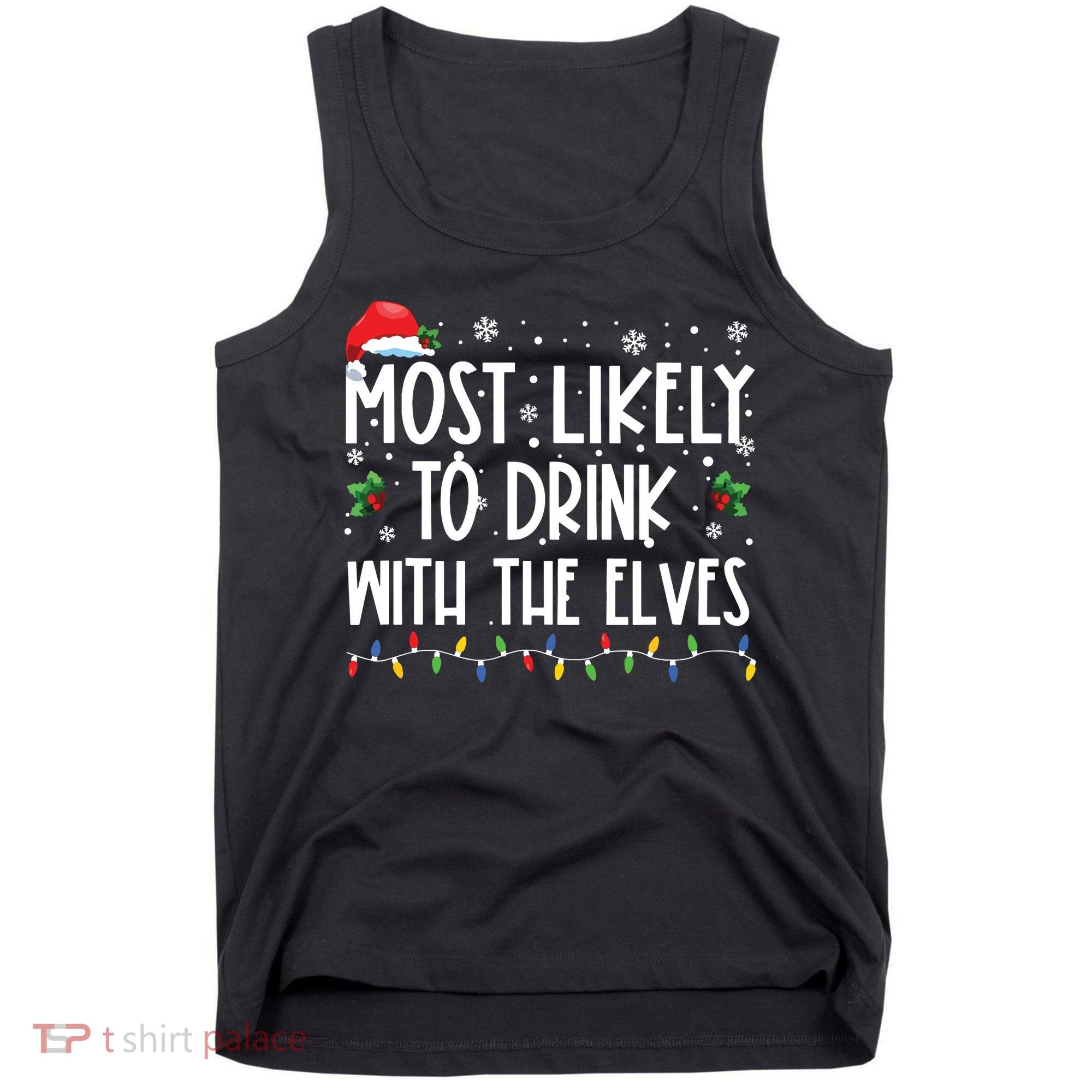 Most Likely To Drink With The Elves Elf Drinking Christmas Tank Top