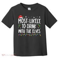 Most Likely To Drink With The Elves Elf Drinking Christmas Toddler T-Shirt thumb 0