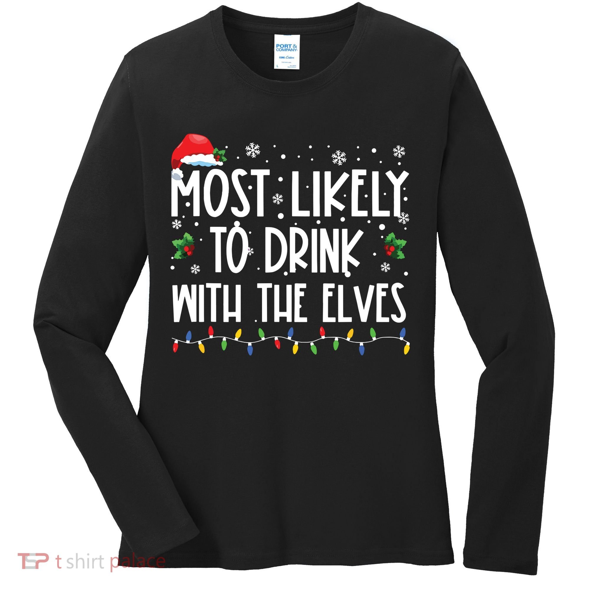 Most Likely To Drink With The Elves Elf Drinking Christmas Women's Long Sleeve Shirt