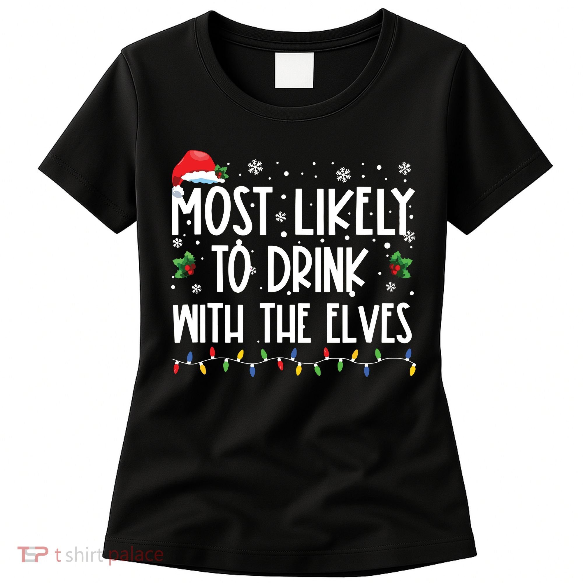Most Likely To Drink With The Elves Elf Drinking Christmas Women's T-Shirt