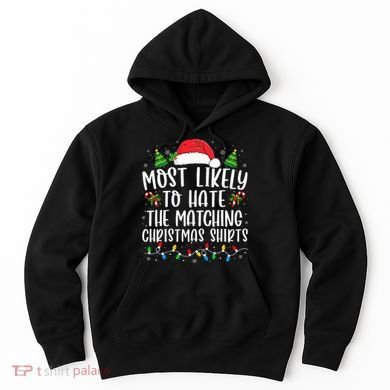 Most Likely To Hate Matching Xmas Funny  Hoodie