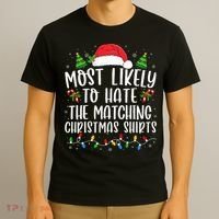 Most Likely To Hate Matching Xmas Funny  T-Shirt thumb 3