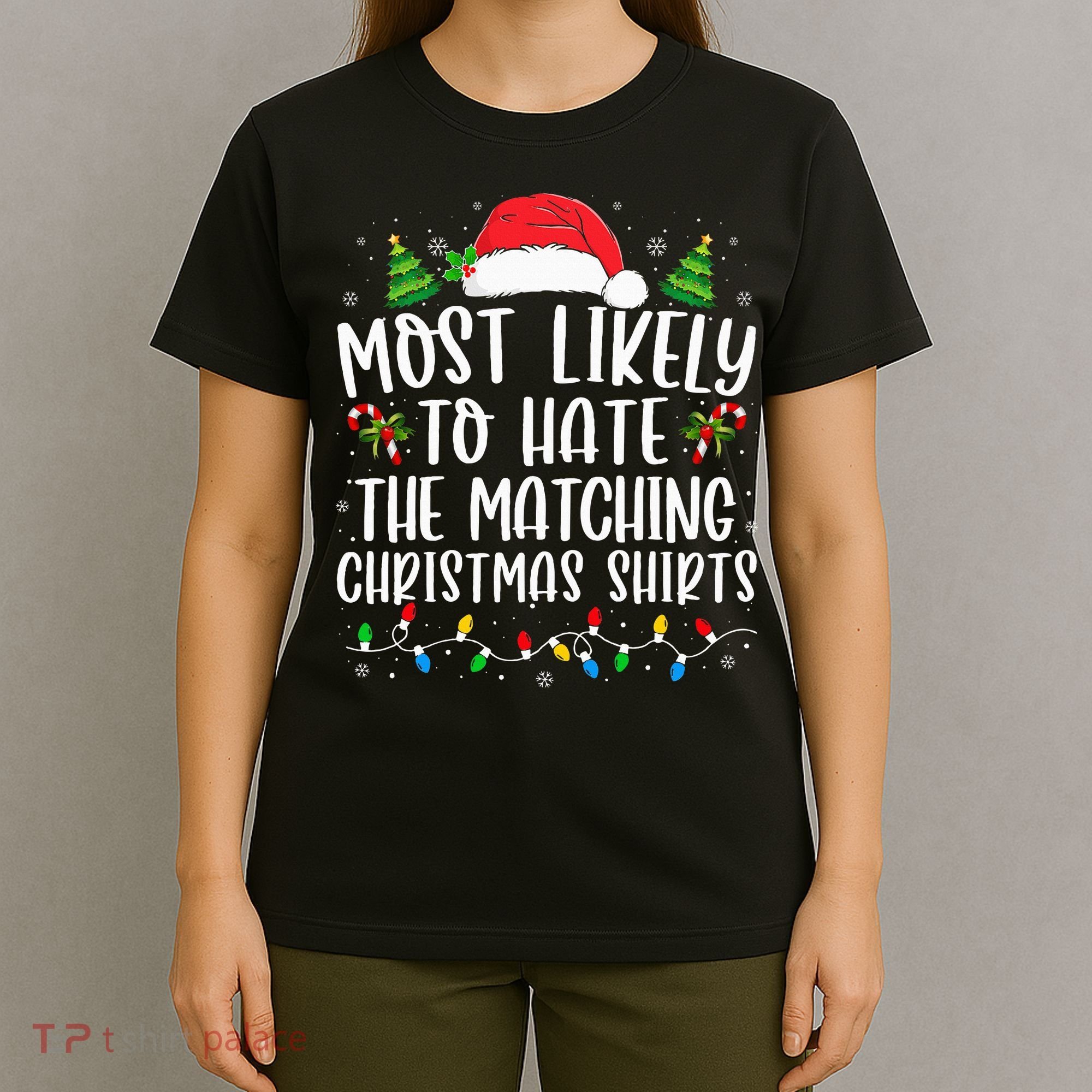 Most Likely To Hate Matching Xmas Funny  T-Shirt