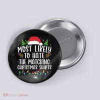 Most Likely To Hate Matching Xmas Funny  Button thumb 0