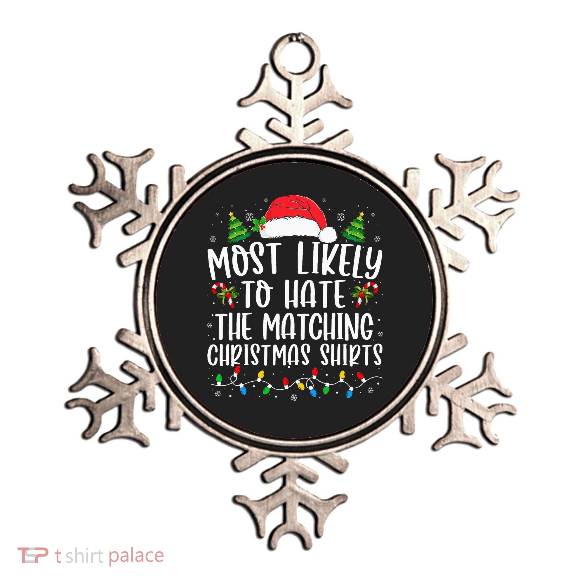 Most Likely To Hate Matching Xmas Funny  Ornament