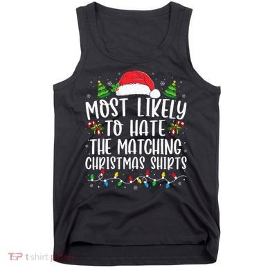 Most Likely To Hate Matching Xmas Funny  Tank Top