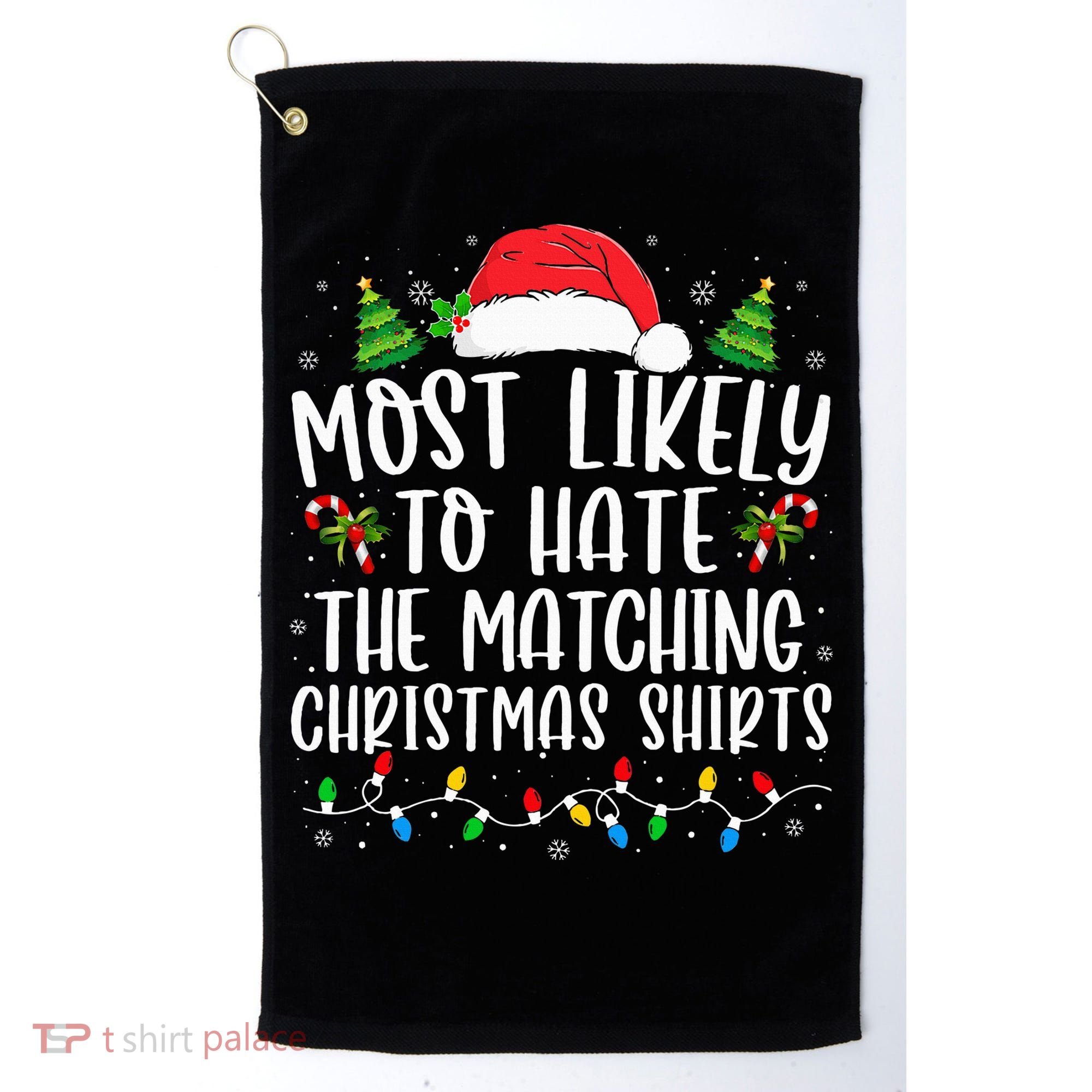 Most Likely To Hate Matching Xmas Funny  Golf Towel