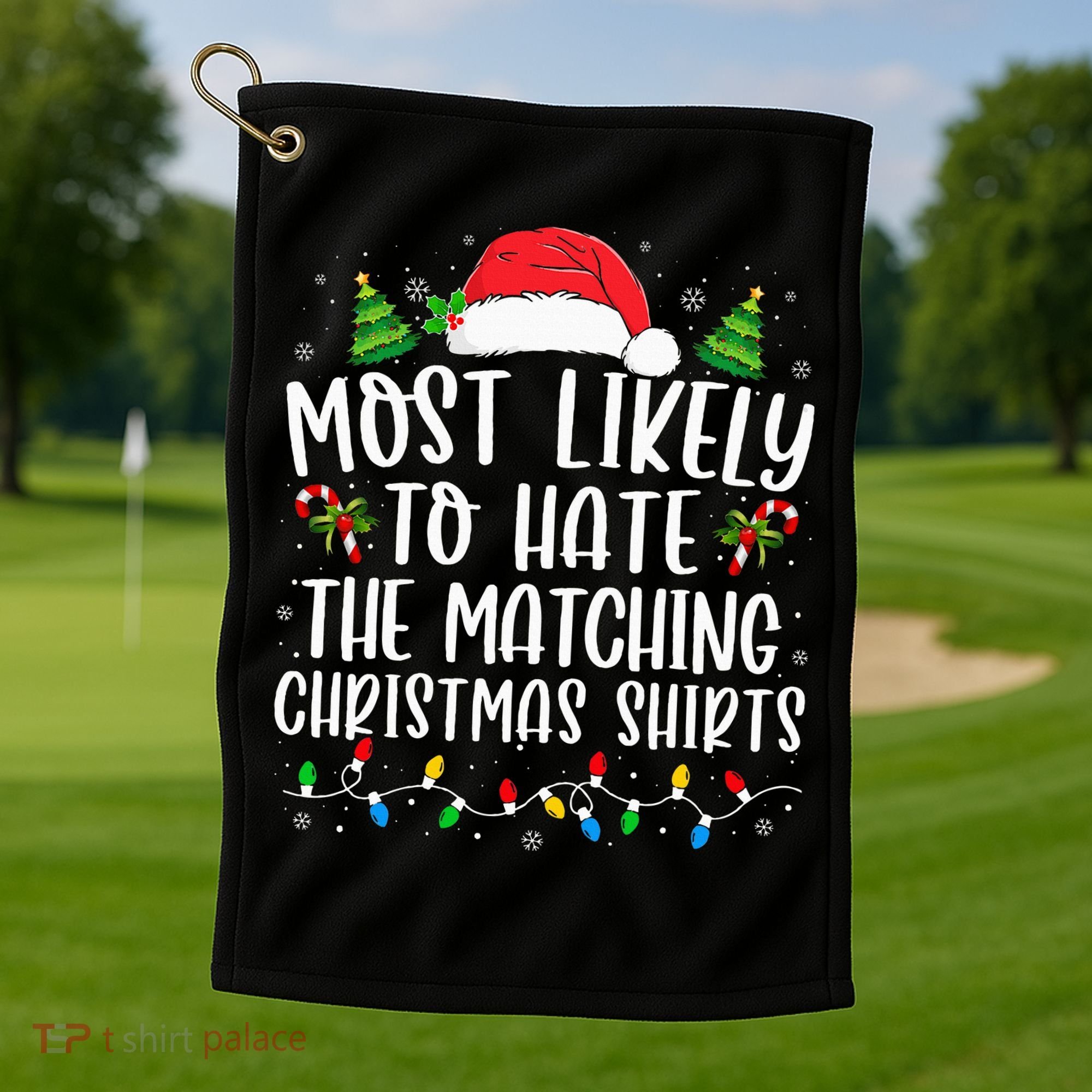 Most Likely To Hate Matching Xmas Funny  Golf Towel