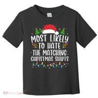 Most Likely To Hate Matching Xmas Funny  Toddler T-Shirt thumb 0
