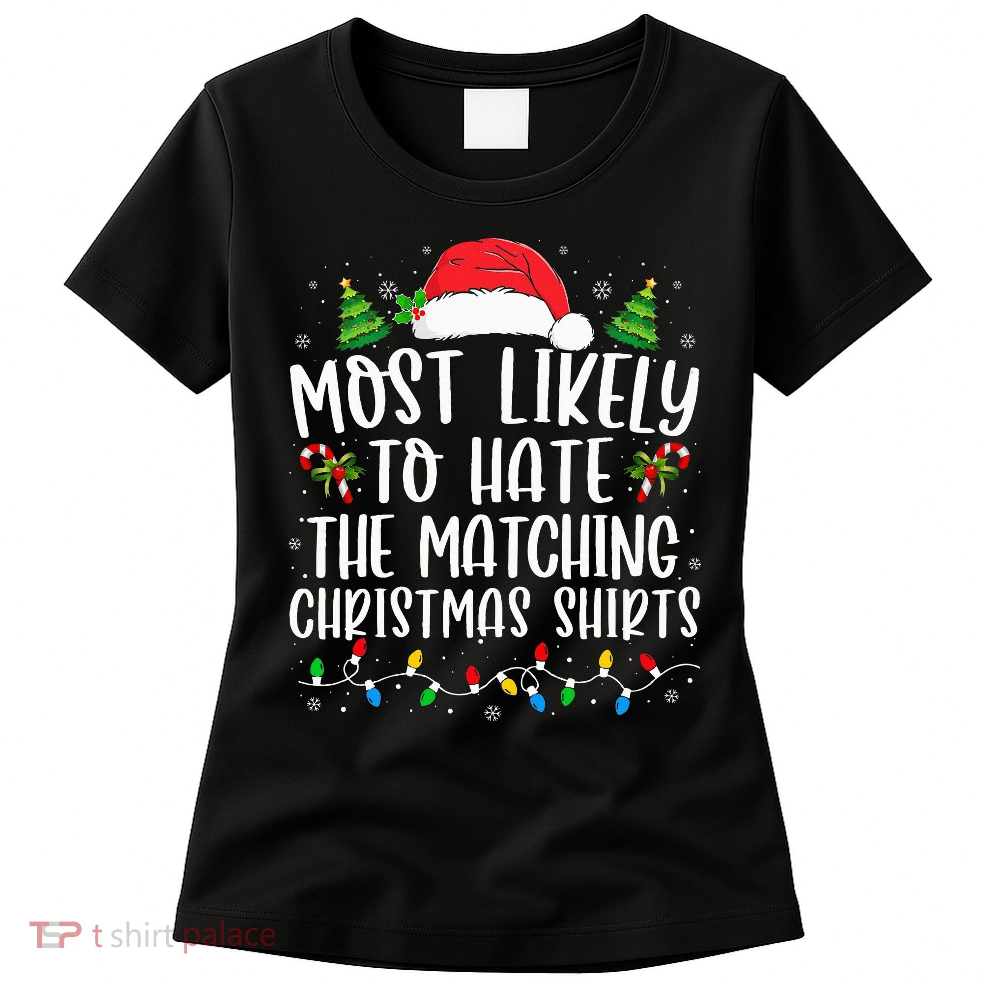 Most Likely To Hate Matching Xmas Funny  Women's T-Shirt