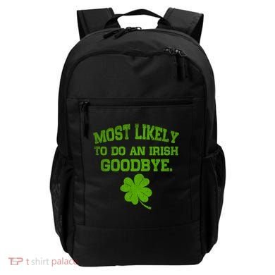 Most Likely To Do An Irish Goodbye Funny Gift Backpack