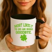 Most Likely To Do An Irish Goodbye Funny Gift Coffee Mug thumb 3