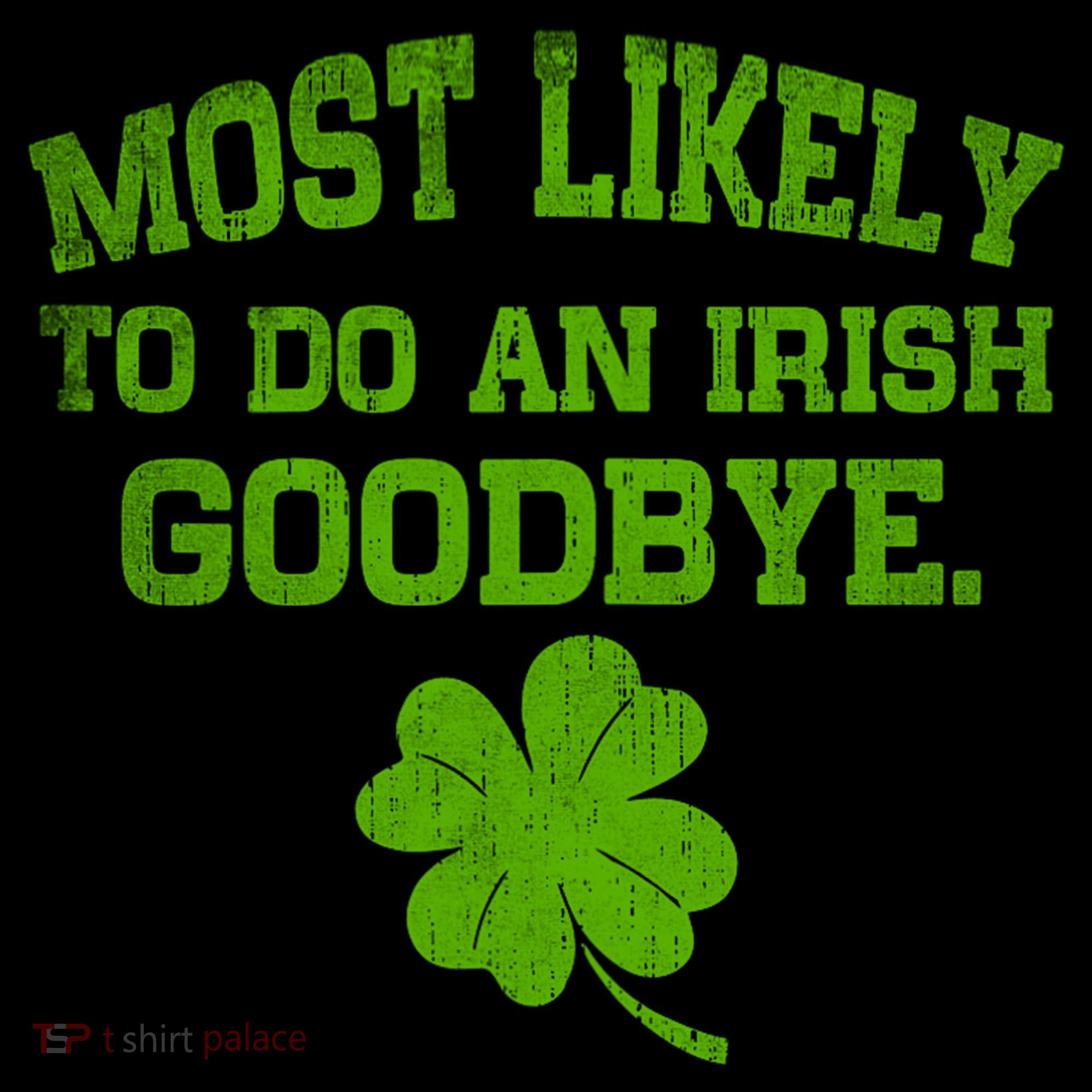 Most Likely To Do An Irish Goodbye Funny Gift Coffee Mug