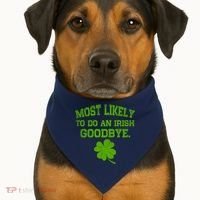 Most Likely To Do An Irish Goodbye Funny Gift USA-Made Doggie Bandana thumb 1