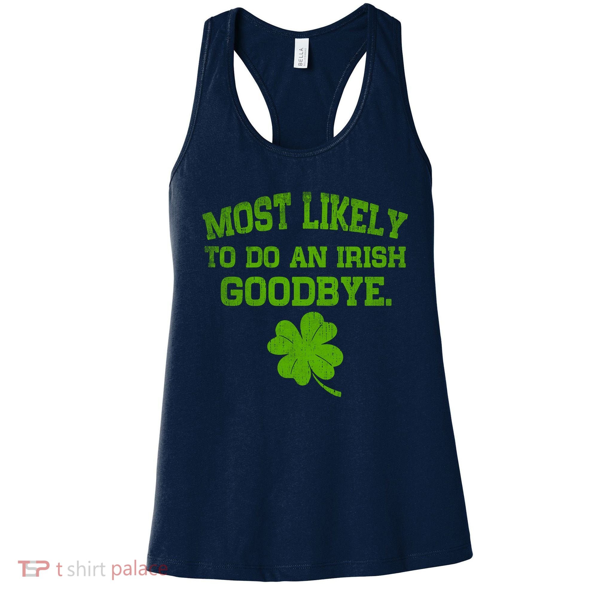 Most Likely To Do An Irish Goodbye Funny Gift Women's Tank Top