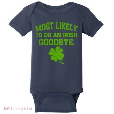 Most Likely To Do An Irish Goodbye Funny Gift Baby Bodysuit