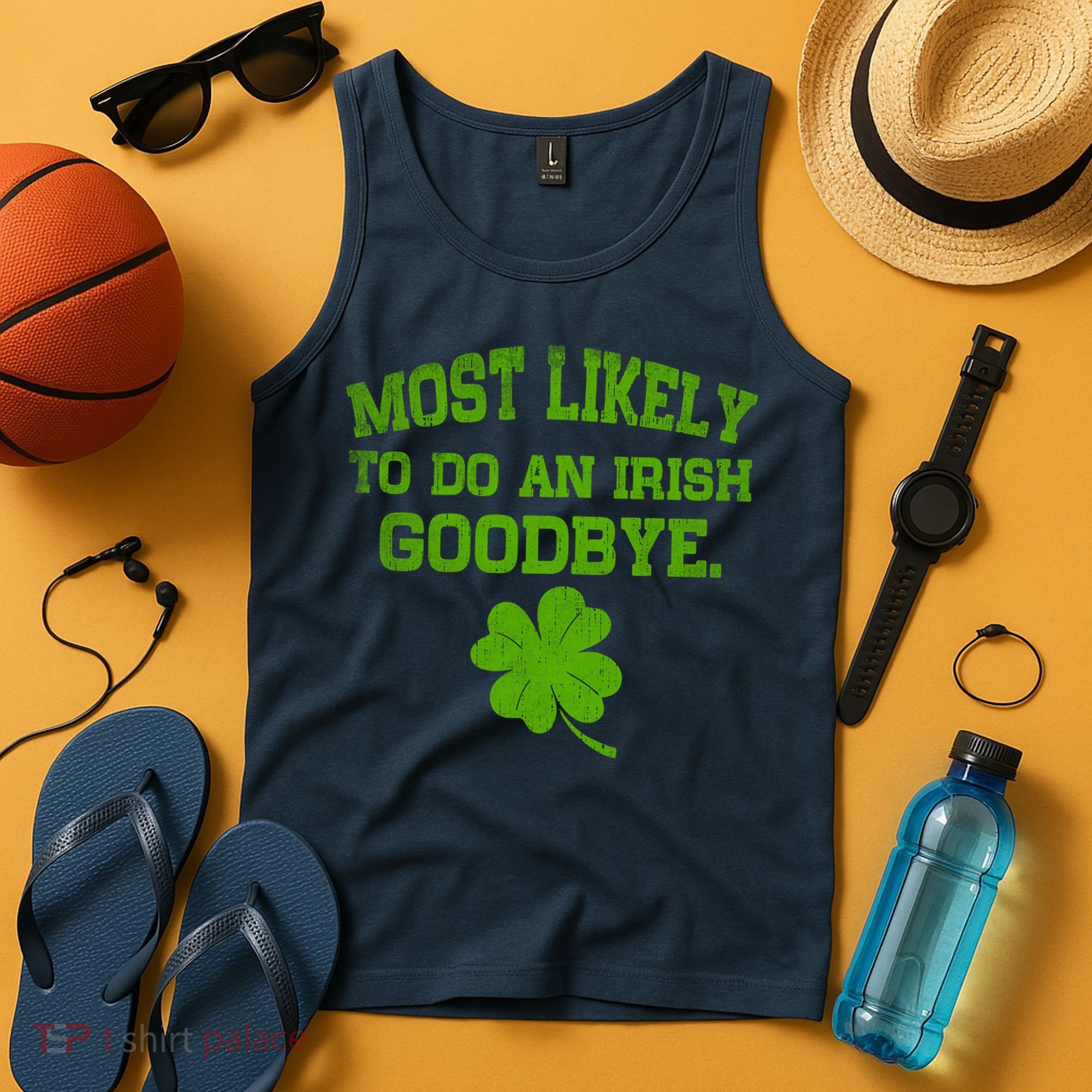 Most Likely To Do An Irish Goodbye Funny Gift Tank Top