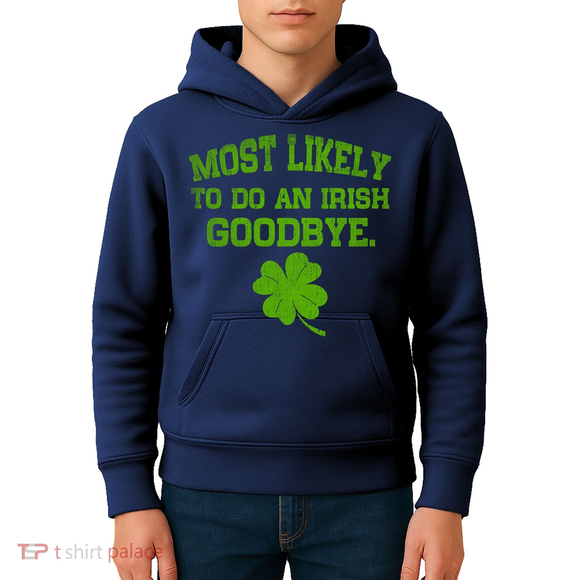 Most Likely To Do An Irish Goodbye Funny Gift Kids Hoodie