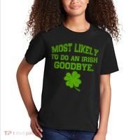 Most Likely To Do An Irish Goodbye Funny Gift Kids T-Shirt thumb 2
