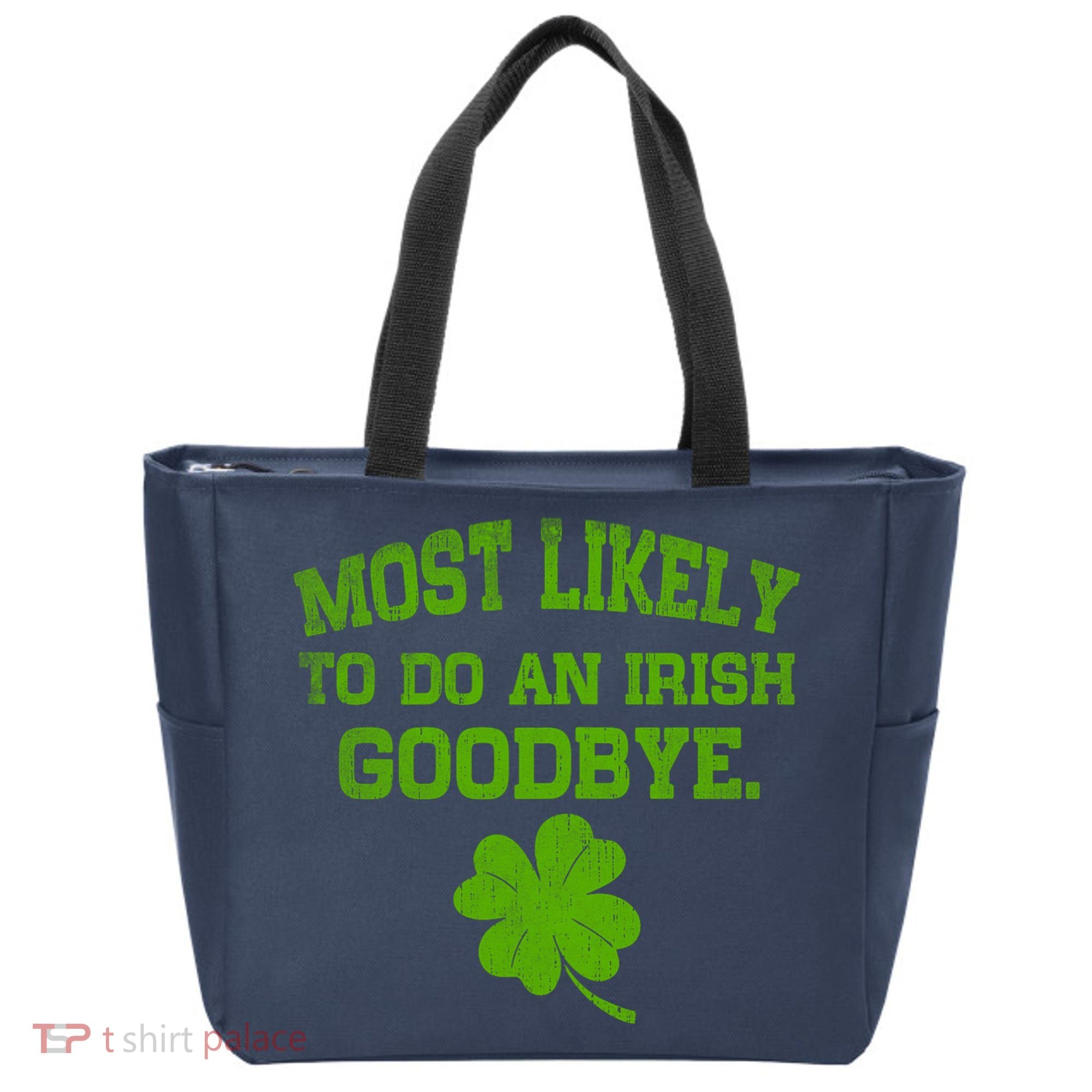 Most Likely To Do An Irish Goodbye Funny Gift Tote Bag