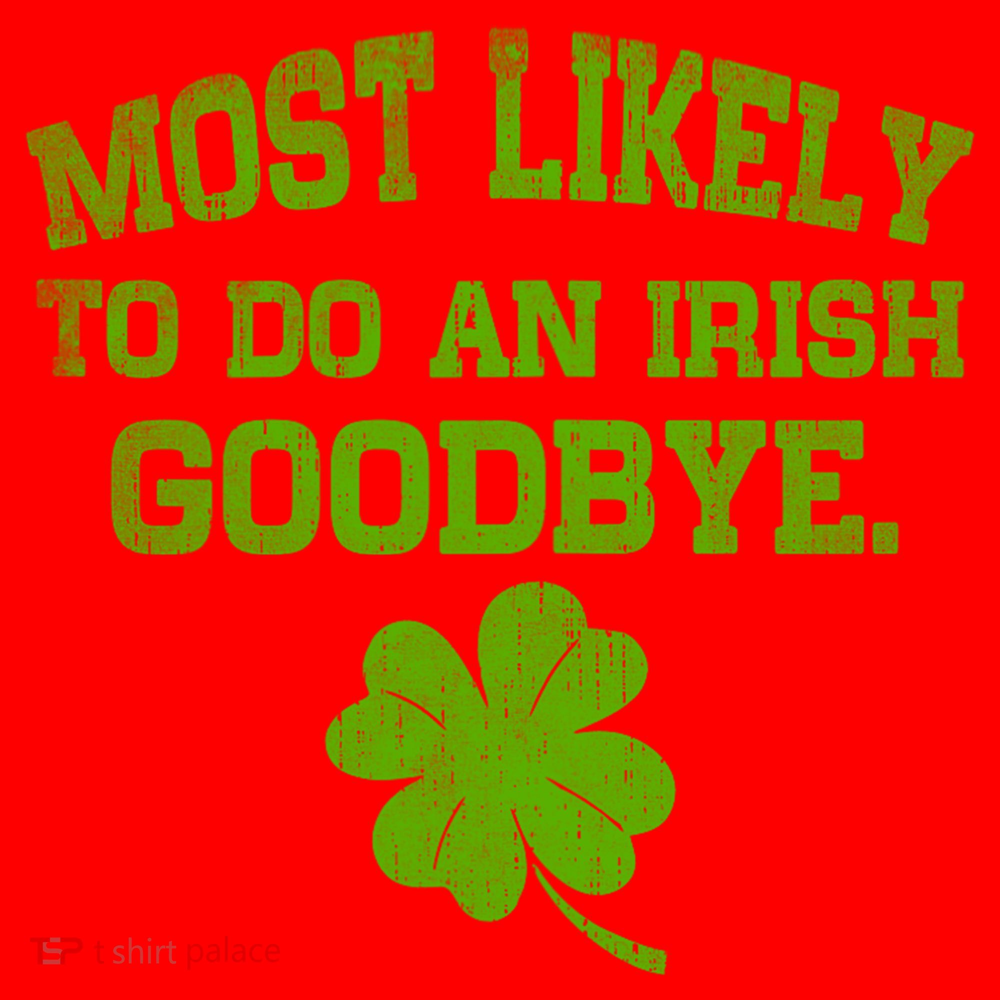 Most Likely To Do An Irish Goodbye Funny Gift Santa Hat