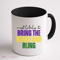Most Likely To Bring The Beads And Bling Mardi Gras Coffee Mug thumb 1