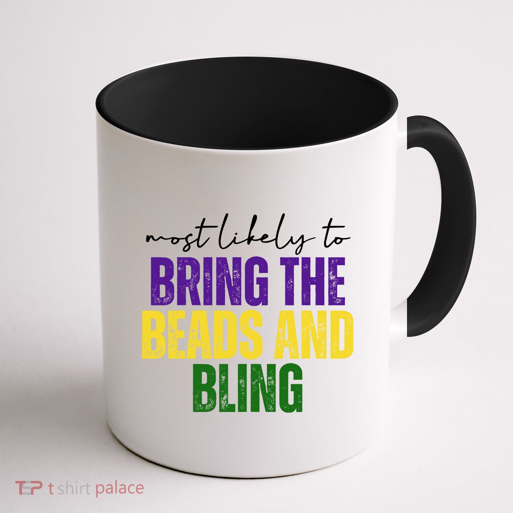 Most Likely To Bring The Beads And Bling Mardi Gras Coffee Mug