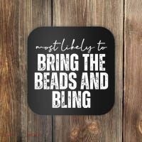 Most Likely To Bring The Beads And Bling Mardi Gras Coaster thumb 0