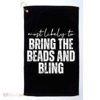 Most Likely To Bring The Beads And Bling Mardi Gras Golf Towel thumb 0