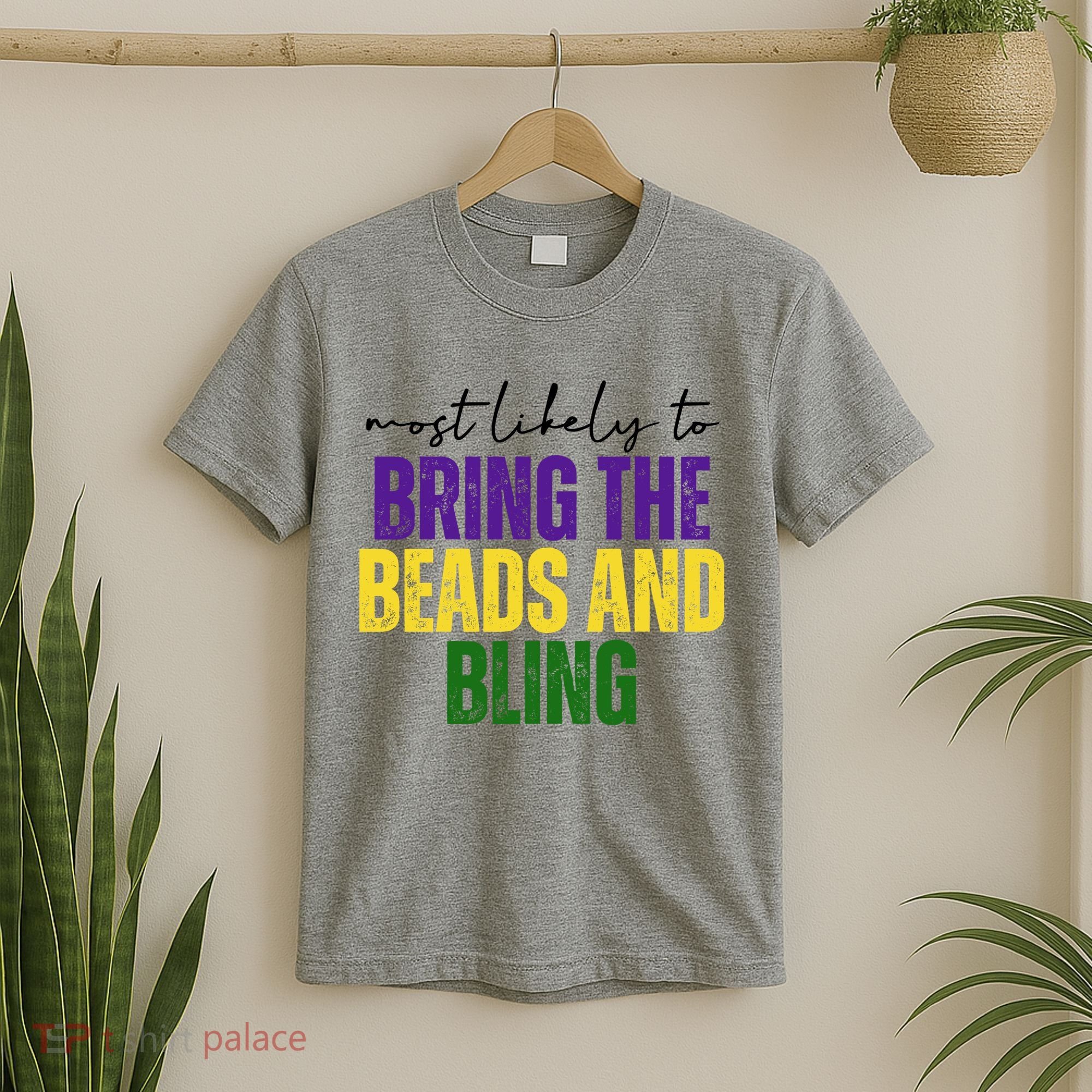 Most Likely To Bring The Beads And Bling Mardi Gras T-Shirt
