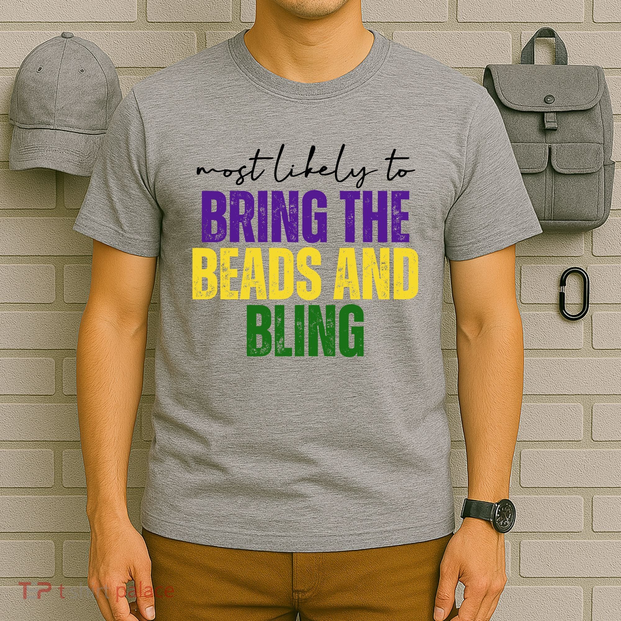 Most Likely To Bring The Beads And Bling Mardi Gras T-Shirt