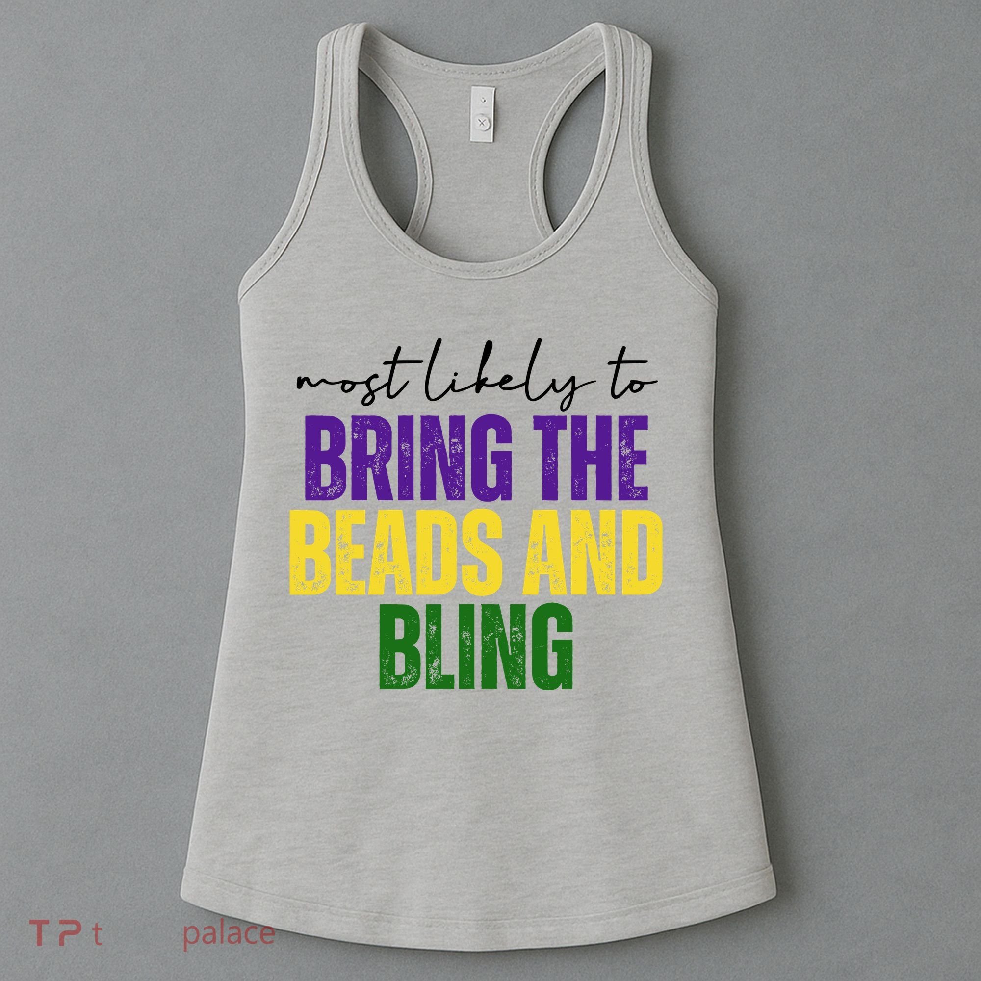 Most Likely To Bring The Beads And Bling Mardi Gras Women's Tank Top