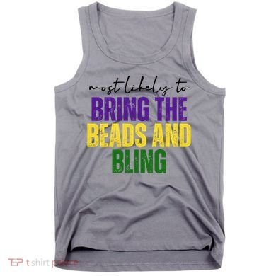 Most Likely To Bring The Beads And Bling Mardi Gras Tank Top