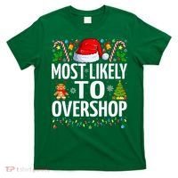 Most Likely To Overshop Christmas Funny Family Christmas T-Shirt thumb 0