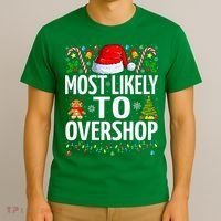 Most Likely To Overshop Christmas Funny Family Christmas T-Shirt thumb 3