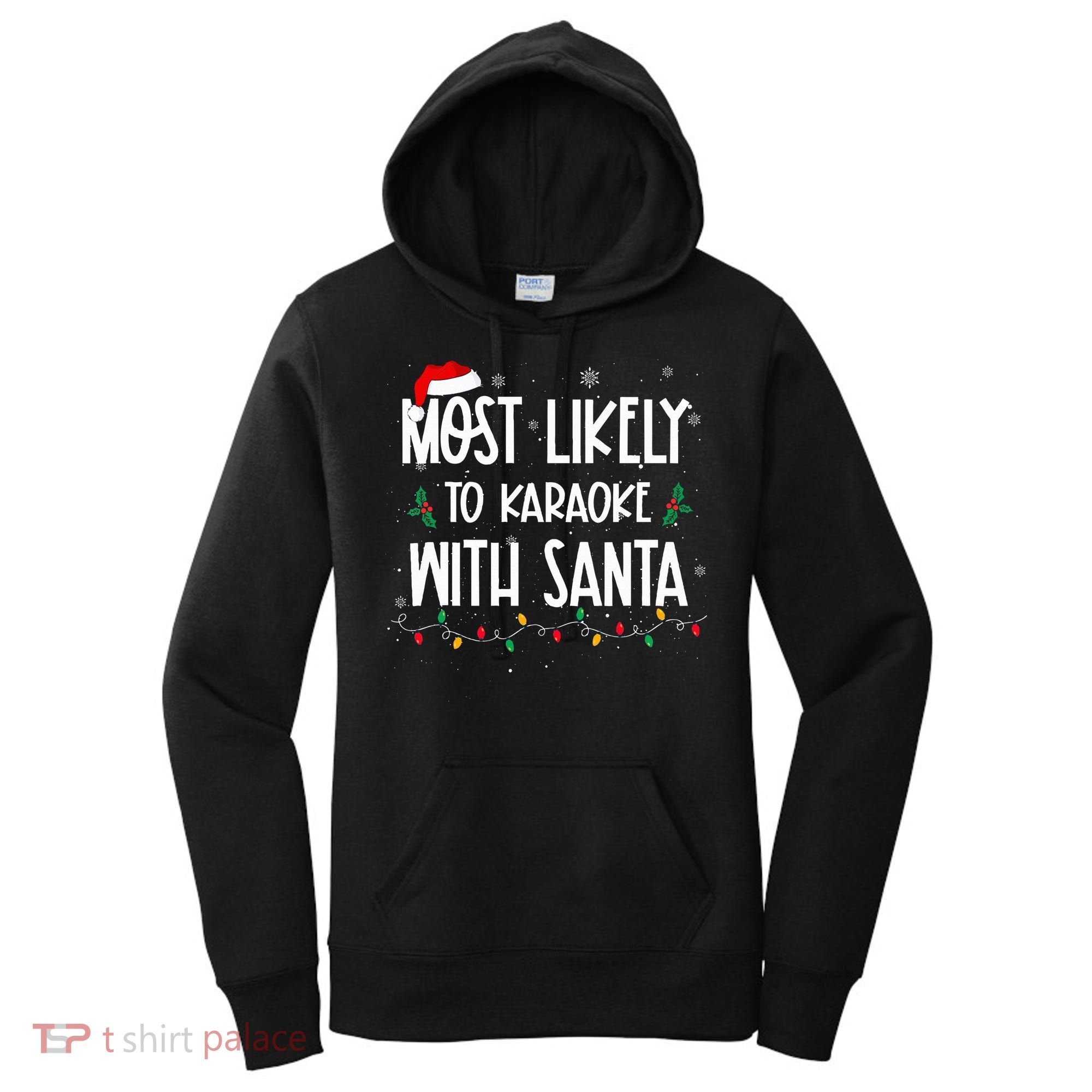 Most Likely To Karaoke With Santa Christmas  Family Women's Hoodie
