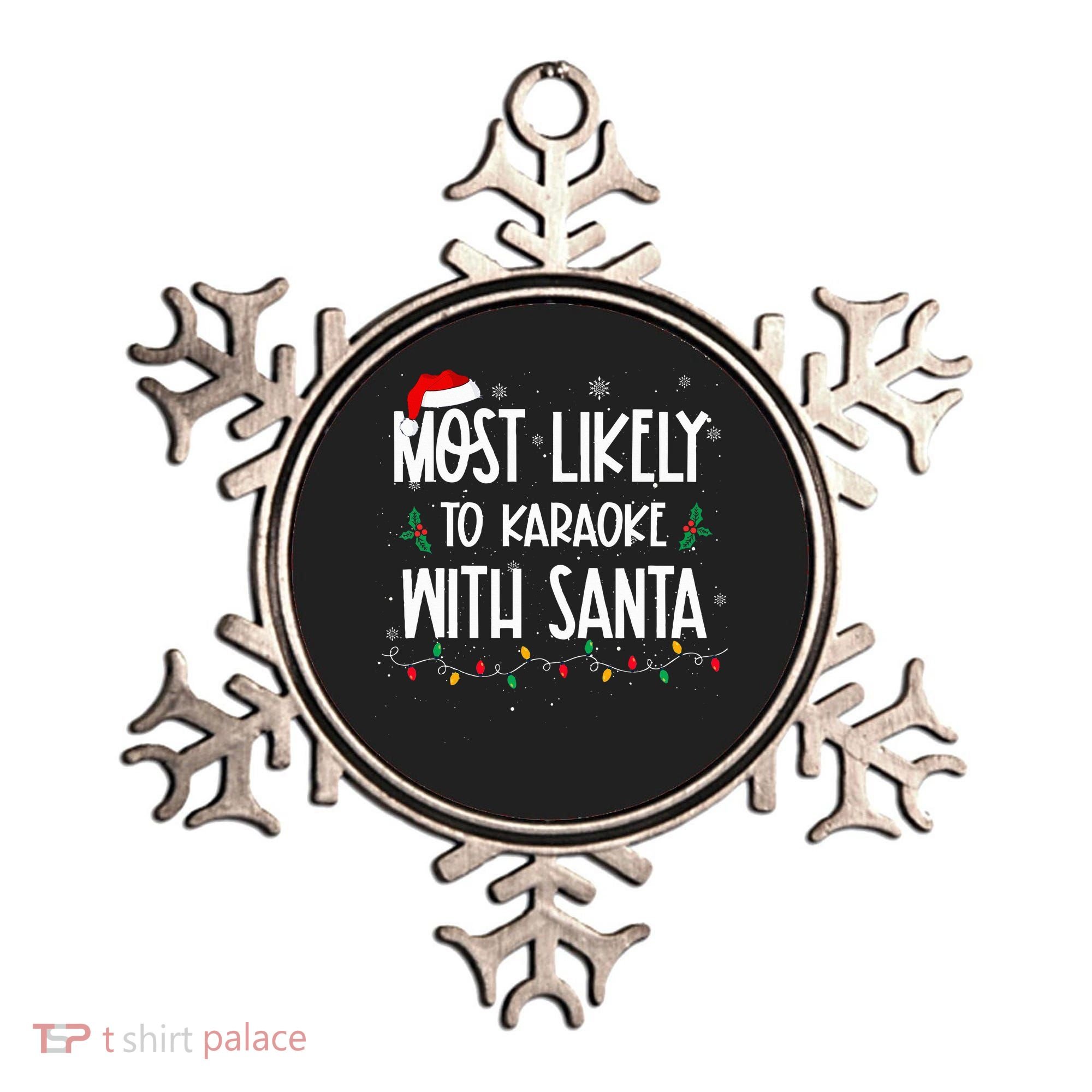 Most Likely To Karaoke With Santa Christmas  Family Ornament