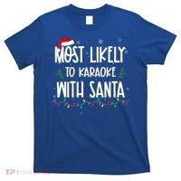 Most Likely To Karaoke With Santa Christmas  Family T-Shirt thumb 0