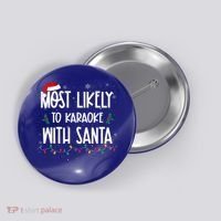 Most Likely To Karaoke With Santa Christmas  Family Button thumb 0