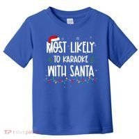 Most Likely To Karaoke With Santa Christmas  Family Toddler T-Shirt thumb 0