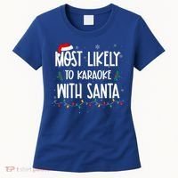 Most Likely To Karaoke With Santa Christmas  Family Women's T-Shirt thumb 0