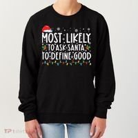 Most Likely To Ask Santa To Define Good Christmas Matching Women's Sweatshirt thumb 0